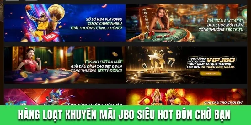 Jbo - Nhà Cái Cá Cược Esports Đẳng Cấp, Uy Tín Số 1 Châu Á 3 Hàng loạt khuyến mãi JBO siêu hot đón chờ bạn